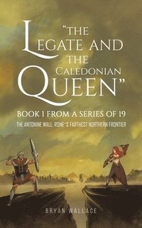 bokomslag Legate and the Caledonian Queen: Book 1 from a Series of 19