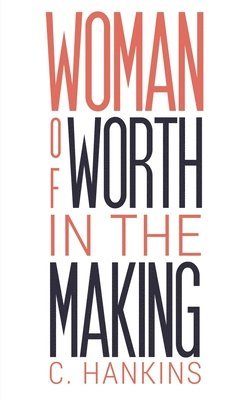 Woman of Worth in the Making 1