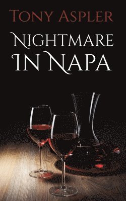 Tony Aspler - Nightmare In Napa, Häftad