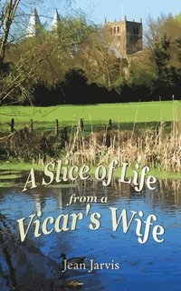 bokomslag Slice of Life from a Vicar's Wife
