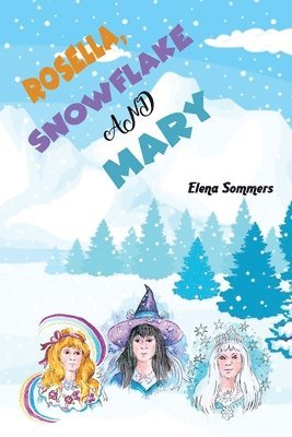 bokomslag Rosella, Snowflake and Mary