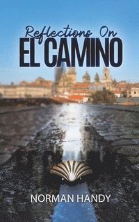 bokomslag Reflections On El Camino