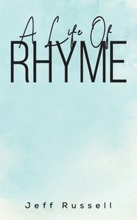 bokomslag A Life Of Rhyme