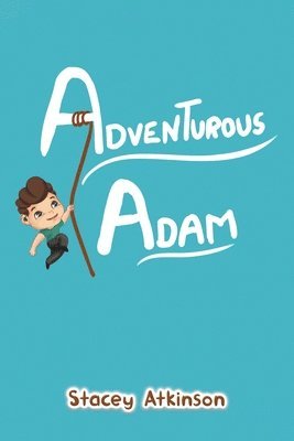 Stacey Atkinson - Adventurous Adam, Häftad