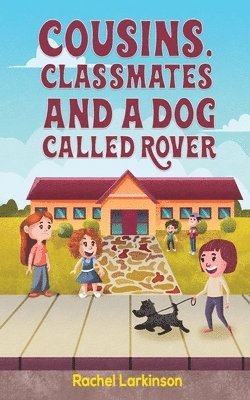 Cousins, Classmates and a Dog Called Rover 1