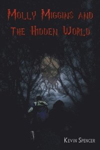 bokomslag Molly Miggins and the Hidden World