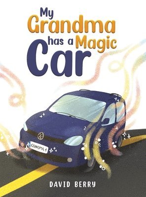 David Berry - My Grandma Has a Magic Car, Inbunden