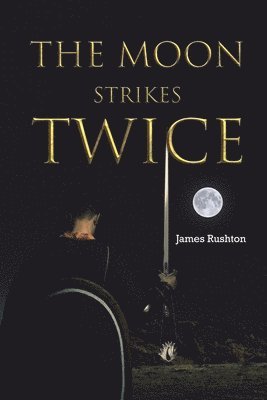 James Rushton - Moon Strikes Twice, Häftad