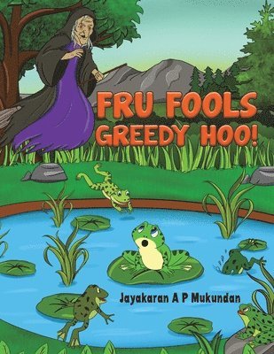 Fru Fools Greedy Hoo! 1
