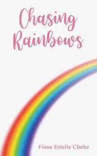 bokomslag Chasing Rainbows