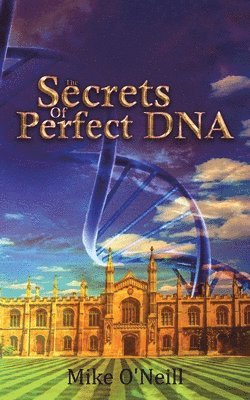 Mike O'Neill - Secrets Of Perfect DNA, Häftad