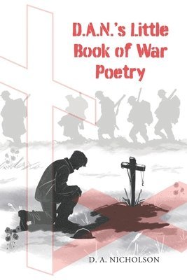 bokomslag D.A.N's Little Book of War Poetry