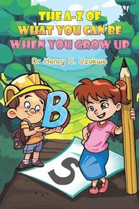 bokomslag A-Z of What You Can Be When You Grow Up