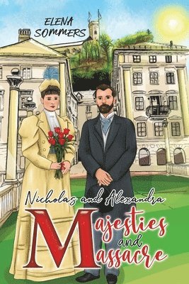 bokomslag Nicholas and Alexandra Majesties and Massacre