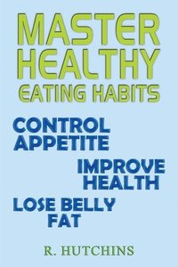 bokomslag Master Healthy Eating Habits