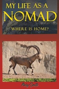 bokomslag My Life As a Nomad
