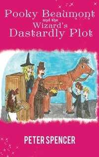 bokomslag Pooky Beaumont and the Wizard's Dastardly Plot