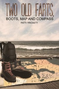 bokomslag Two Old Farts, Boots, Map and Compass