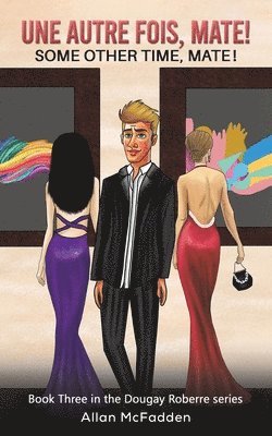 Une Autre Fois, Mate!