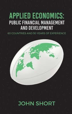 John Short - Applied Economics: Public Financial Management and Development, Inbunden