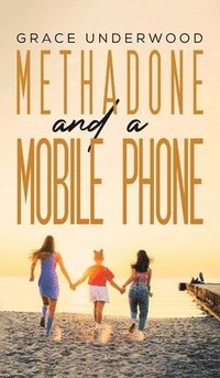 bokomslag Methadone and a Mobile Phone