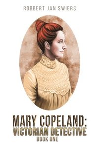 bokomslag Mary Copeland: Victorian detective
