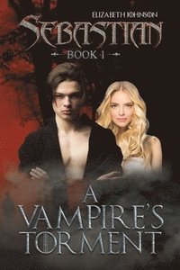 bokomslag Sebastian Book 1: A Vampire's Torment