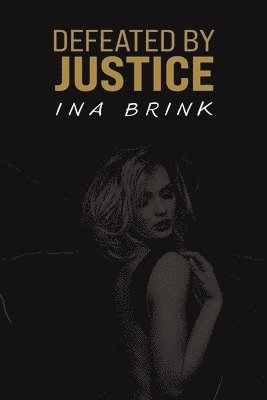Ina Brink - Defeated by Justice, Häftad