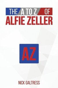 bokomslag The A to Z of Alfie Zeller