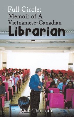 Full Circle: Memoir of A Vietnamese-Canadian Librarian 1