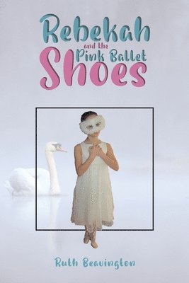 Rebekah and the Pink Ballet Shoes 1