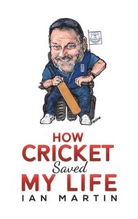 bokomslag How Cricket Saved My Life