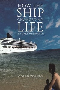 bokomslag How The Ship Changed My Life