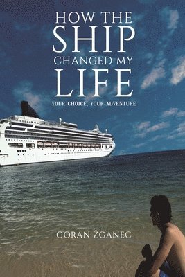 bokomslag How The Ship Changed My Life