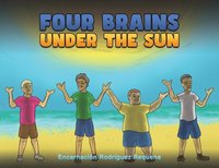 bokomslag Four Brains Under the Sun