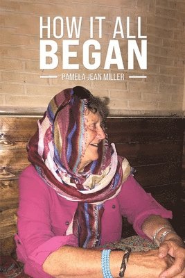 Pamela Jean Miller - How It All Began, Häftad