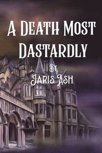 bokomslag A Death Most Dastardly