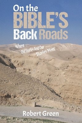 Robert Green - On the Bible's Back Roads, Häftad