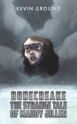 Bonecreake: The Strange Tale of Maudy Jiller