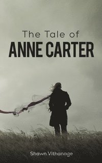 bokomslag The Tale of Anne Carter