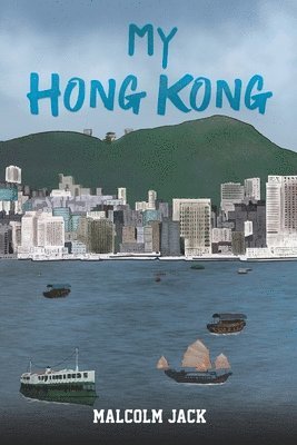 Malcolm Jack - My Hong Kong, Häftad