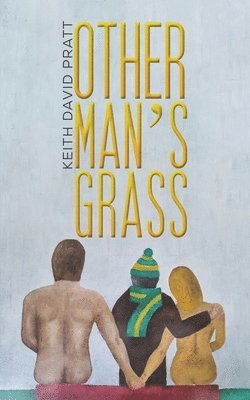 Keith David Pratt - Other Man's Grass, Häftad