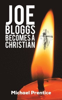 Joe Bloggs Becomes A Christian 1