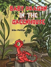 bokomslag Baby Dragon in the Greenhouse