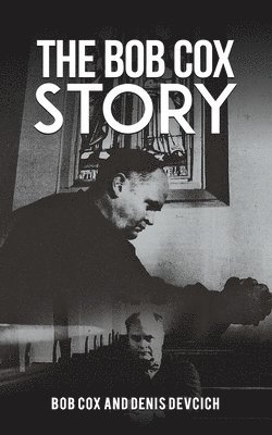 Bob Cox, Denis Devcich - Bob Cox Story, Häftad