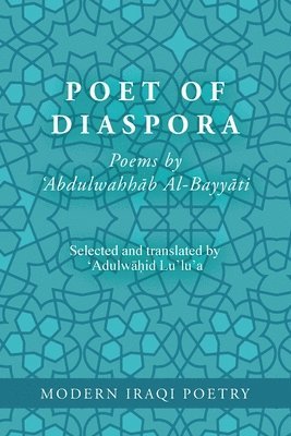 bokomslag Modern Iraqi Poetry: Abdulwahhab Al-Bayyati: Poet of Diaspora
