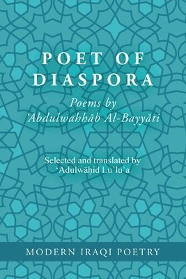 bokomslag Modern Iraqi Poetry: Abdulwahhab Al-Bayyati: Poet of Diaspora