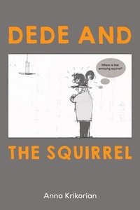 bokomslag Dede and the Squirrel