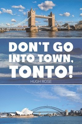 Don't Go Into Town, Tonto! 1