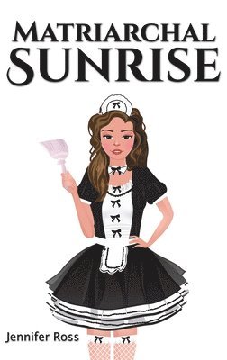 Jennifer Ross - Matriarchal Sunrise, Inbunden